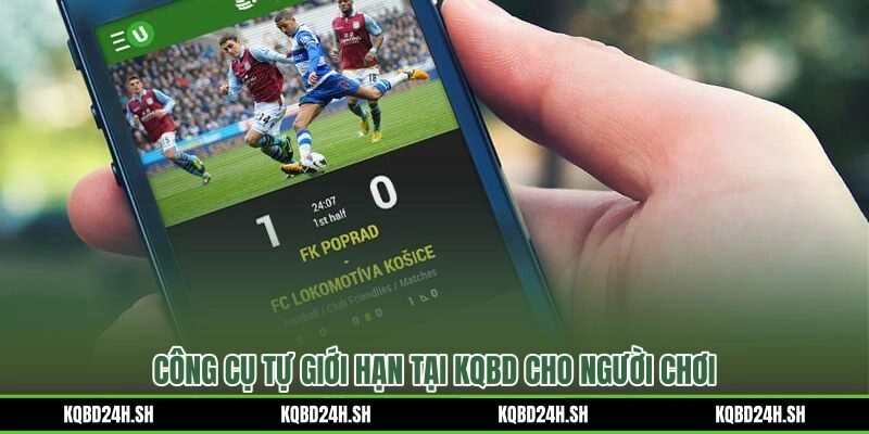 Công cụ nhắc nhở và tự giới hạn hỗ trợ chơi có trách nhiệm tại KQBD