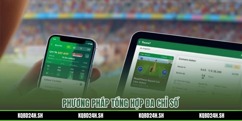 Cách đọc kết quả bóng đá đa tầng, ghép nhiều chỉ số thành nhận định có hệ thống